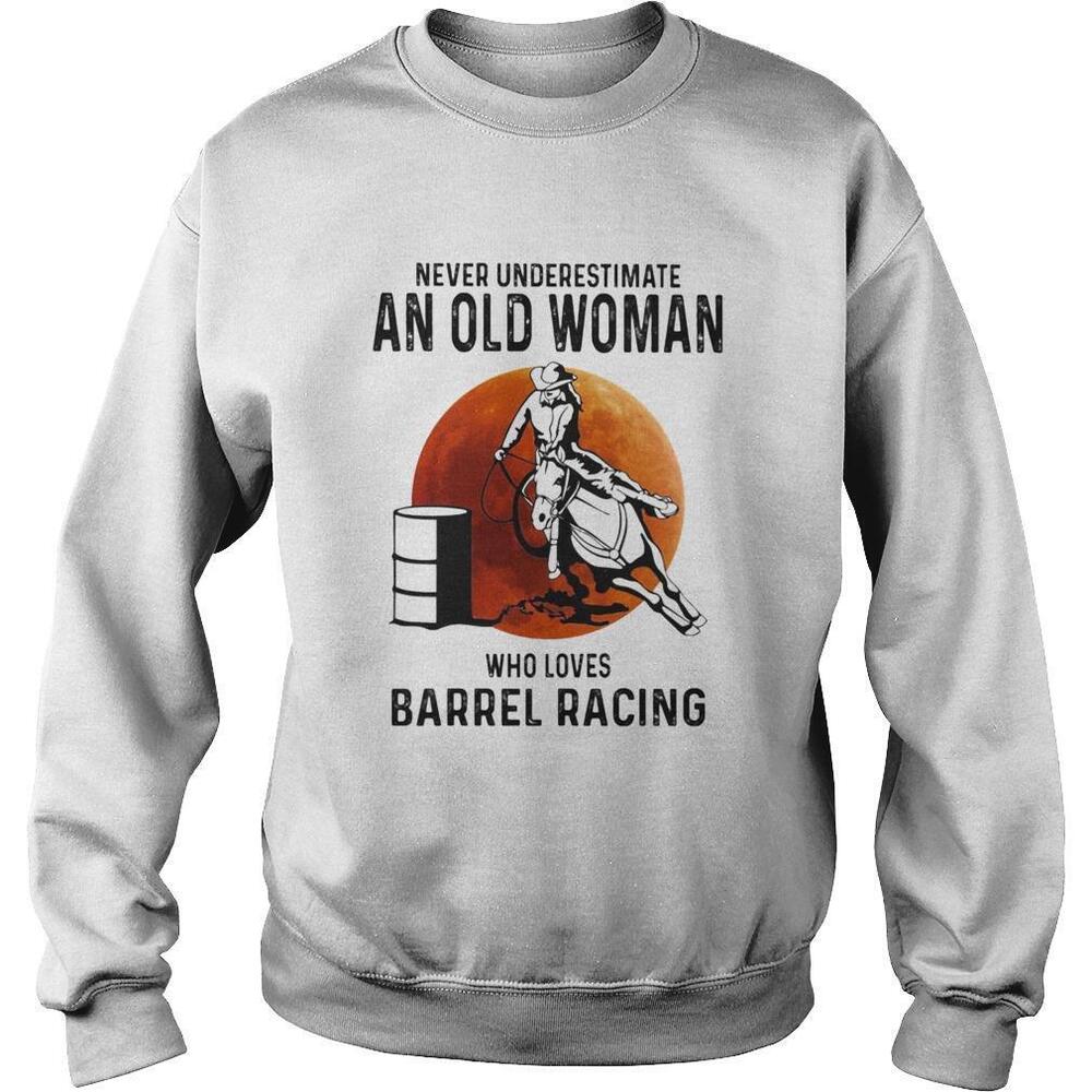 Never Underestimate An Old Woman Who Loves Barrel Racing Sunset Shirt